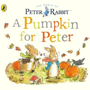 A Pumpkin for Peter - Peter Rabbit Tales