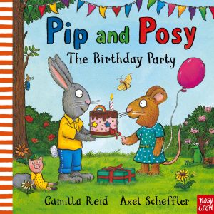 Pip and Posy. The Birthday Party