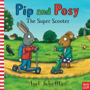 Pip and Posy. The Super Scooter