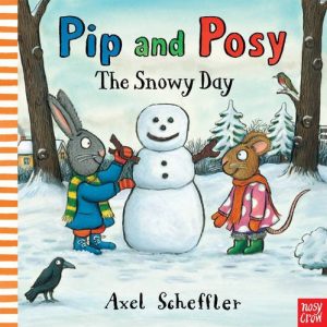 Pip and Posy. The Snowy Day