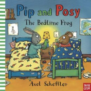 Pip and Posy. The Bedtime Frog