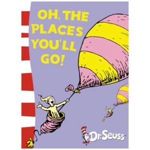 Oh, The Places You'll Go!
